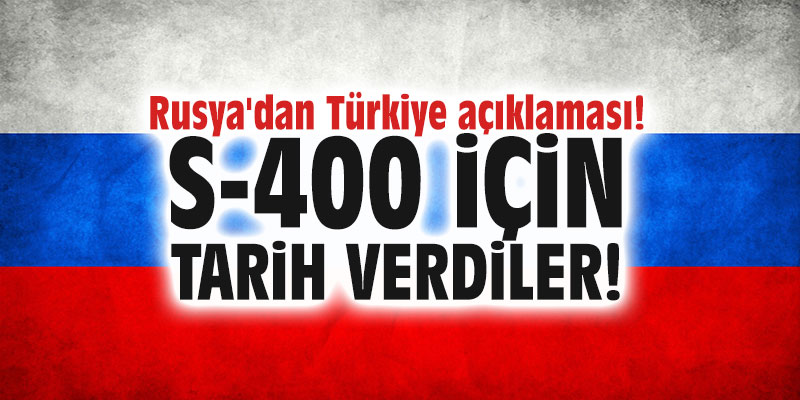 Rusya'dan Türkiye açıklaması! S-400 için tarih verdiler!