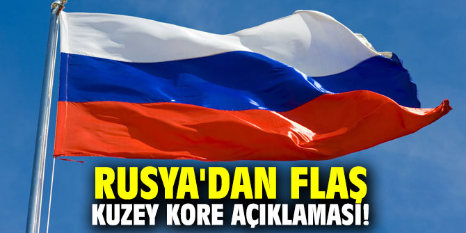 Rusya'dan flaş Kuzey Kore açıklaması!