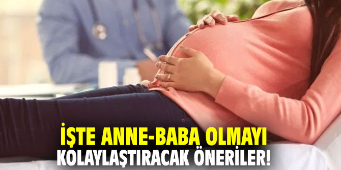 İşte anne-baba olmayı kolaylaştıracak öneriler!