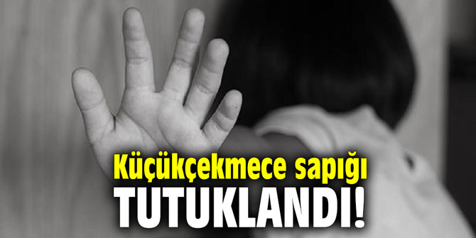 Küçükçekmece sapığı tutuklandı!