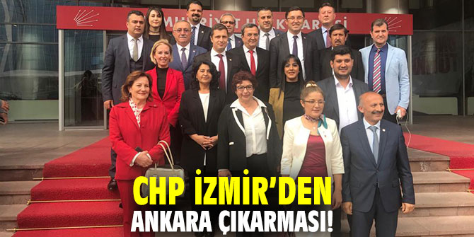 CHP İzmir’den Ankara çıkarması!