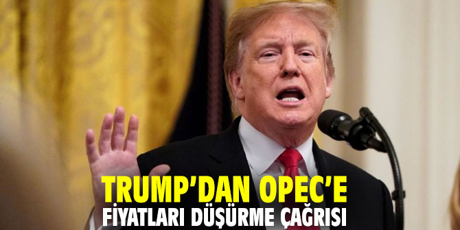 Trump’dan OPEC’e fiyatları düşürme çağrısı