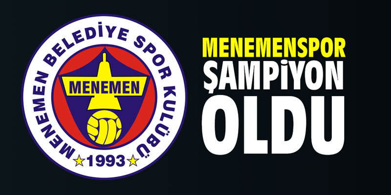Menemenspor şampiyon oldu