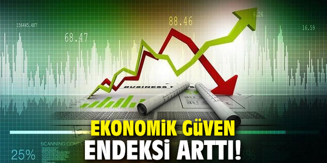 Ekonomik güven endeksi arttı!