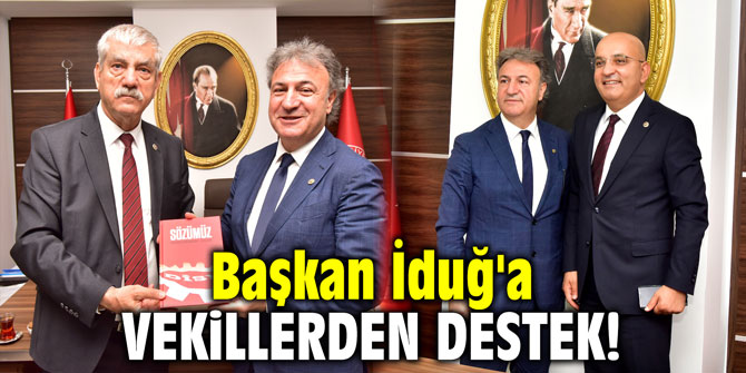 Başkan İduğ'a vekillerden destek