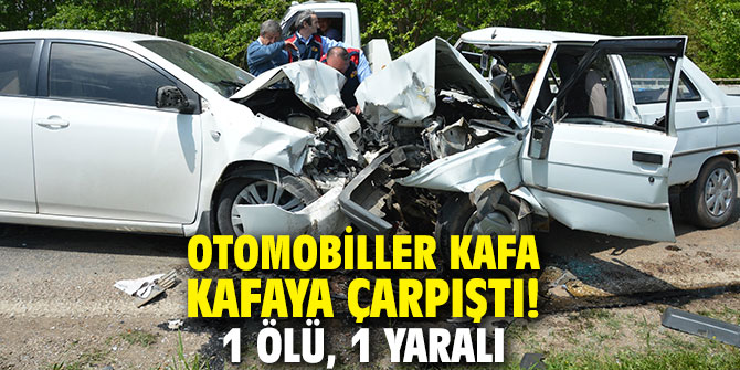 Otomobiller kafa kafaya çarpıştı! 1 ölü, 1 yaralı