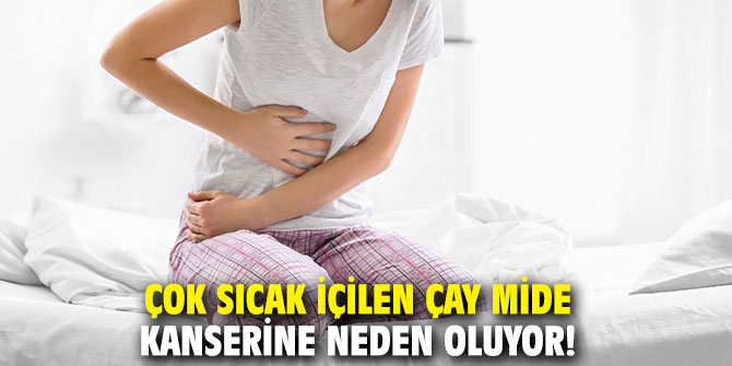 Çok sıcak içilen çay mide kanserine neden oluyor!
