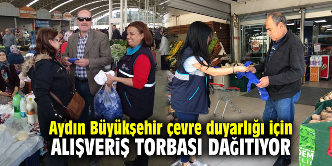 Aydın Büyükşehir çevre duyarlığı için alışveriş torbası dağıtıyor