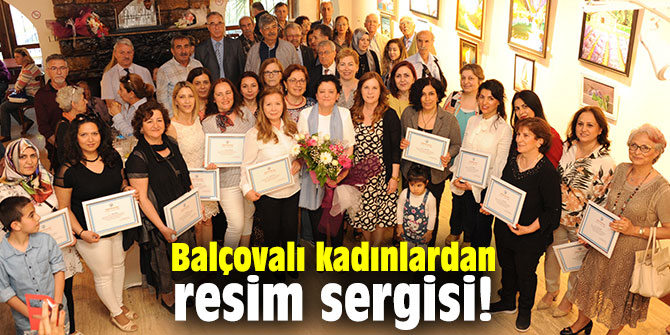 Balçovalı kadınlardan resim sergisi!