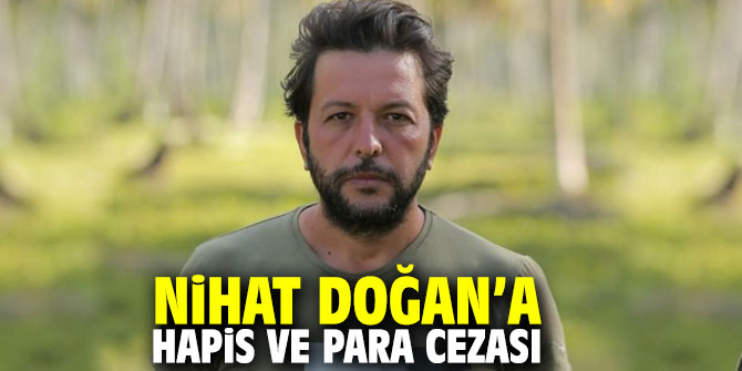 Nihat Doğan’a hapis ve para cezası