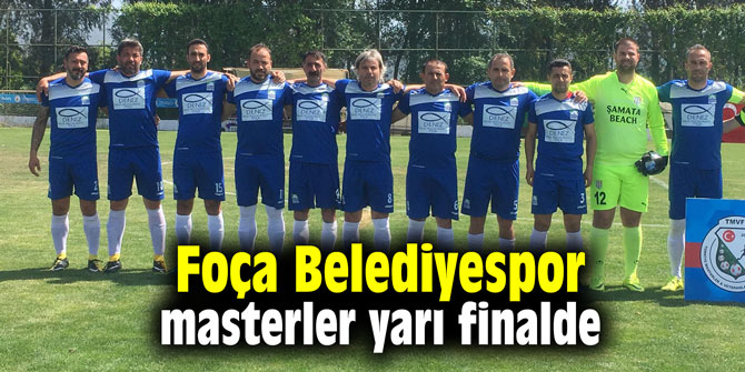 Foça Belediyespor masterler yarı finalde