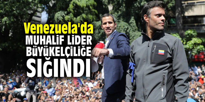 Venezuela'da muhalif lider Büyükelçiliğe sığındı