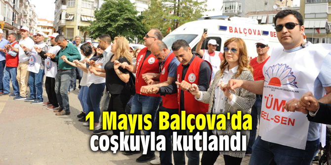 1 Mayıs Balçova'da coşkuyla kutlandı