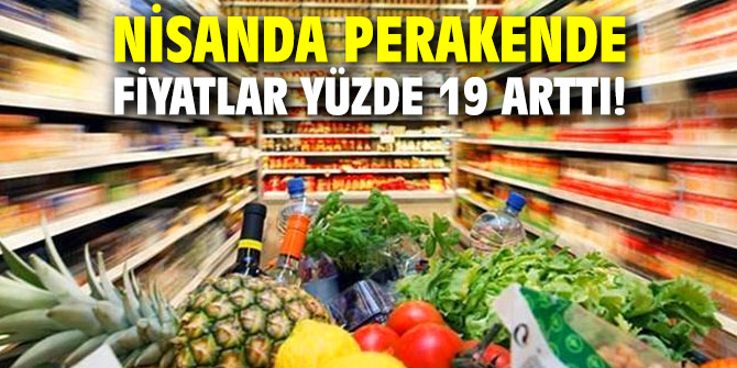 Nisanda perakende fiyatlar yüzde 19 arttı!