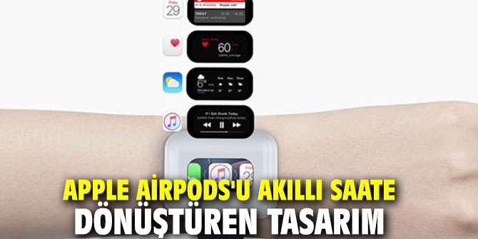 Apple Airpods'u akıllı saate dönüştüren tasarım