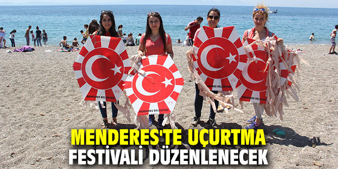 Menderes'te Uçurtma Festivali düzenlenecek