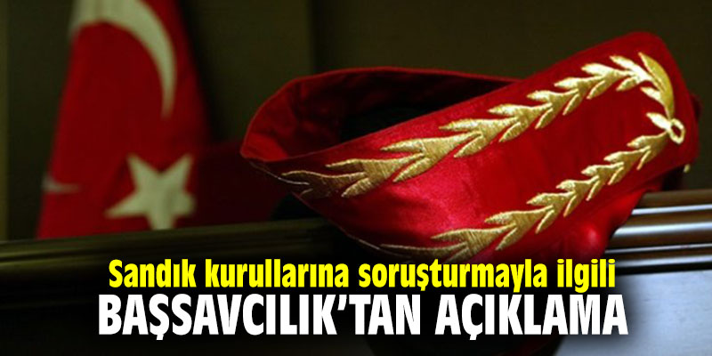 Sandık kurullarına soruşturmayla ilgili Başsavcılıktan açıklama!