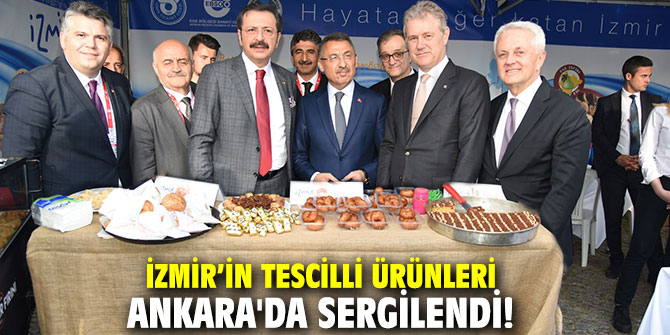 İzmir’in tescilli ürünleri Ankara'da sergilendi!
