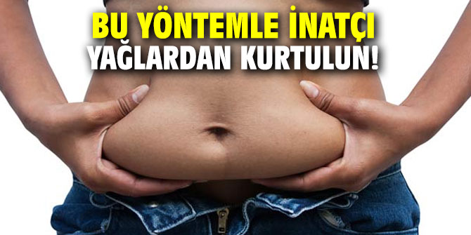 Bu yöntemle inatçı yağlardan kurtulun!
