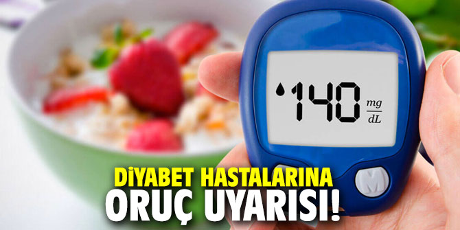 Uzmanından diyabet hastalarına oruç uyarısı!