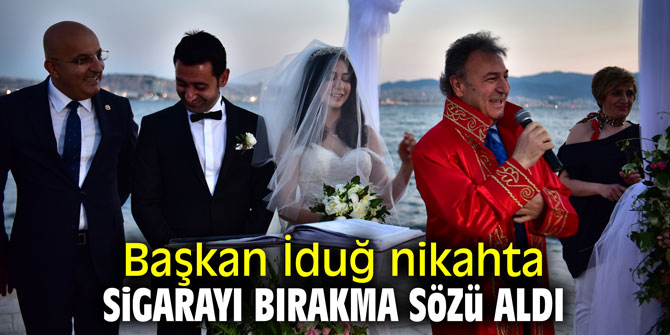 Başkan İduğ nikahta sigarayı bırakma söz aldı