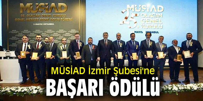 MÜSİAD İzmir Şubesi'ne başarı ödülü