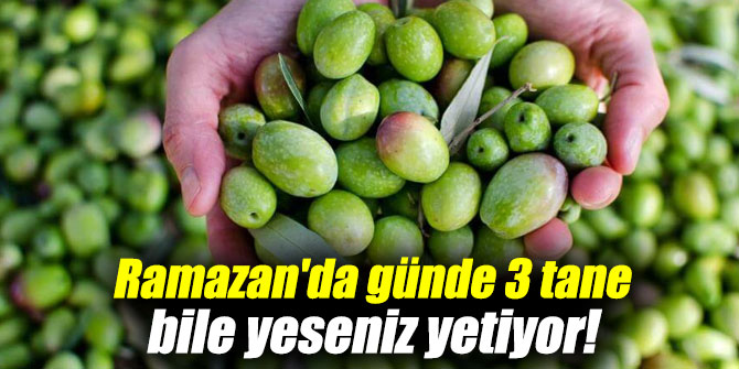 Ramazan'da günde 3 tane bile yeseniz yetiyor!