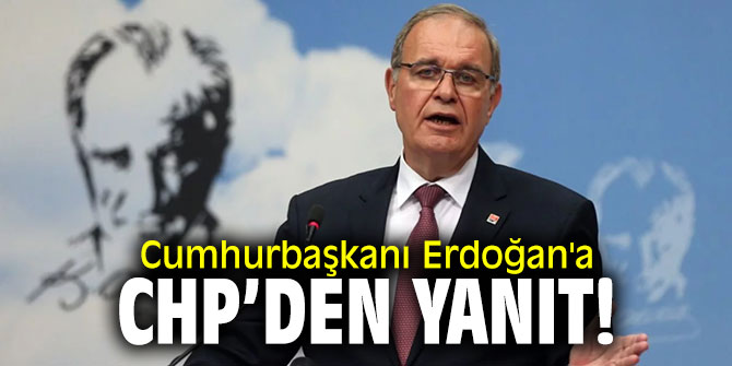 Cumhurbaşkanı Erdoğan'a CHP'den yanıt