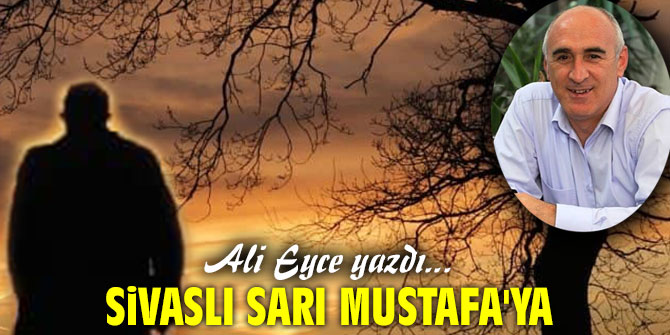 Sivaslı Sarı Mustafa'ya...