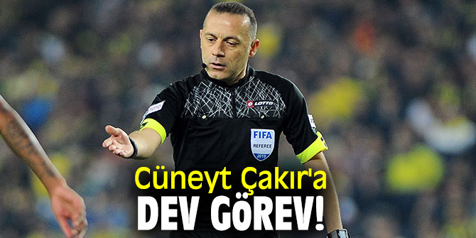 Cüneyt Çakır'a dev görev!
