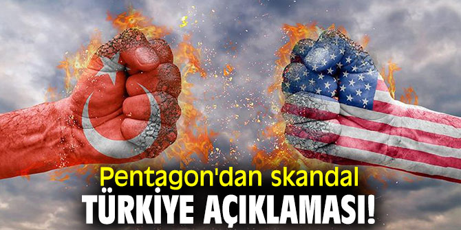 Pentagon'dan skandal Türkiye açıklaması!
