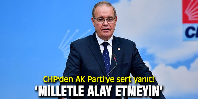 CHP'den AK Parti'ye sert yanıt!