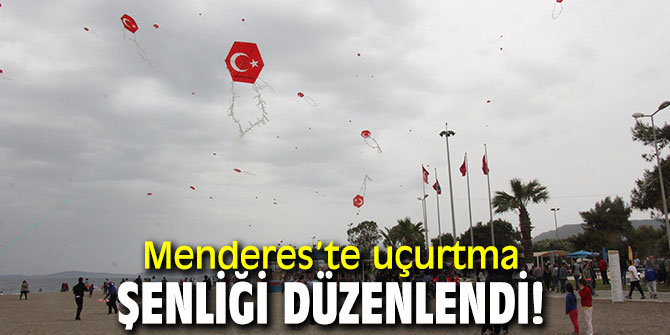 Menderes’te uçurtma şenliği düzenlendi!