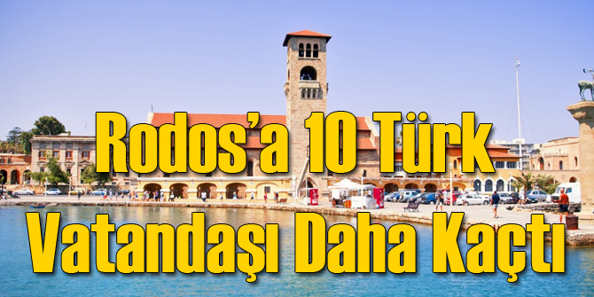 Rodos'a Türkiye'den 10 Kişi Kaçtı