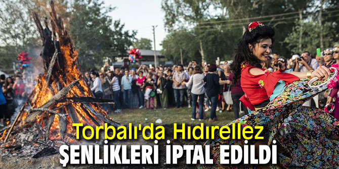Torbalı'da Hıdırellez Şenlikleri iptal edildi