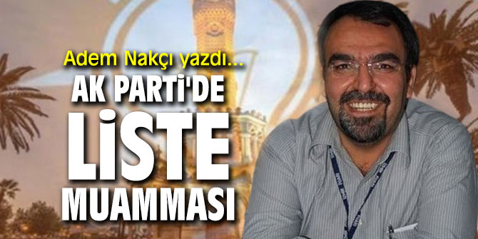 AK Parti'de liste muamması...