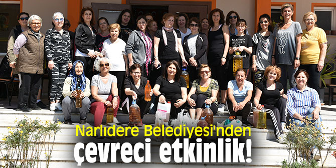 Narlıdere Belediyesi'nden çevreci etkinlik!