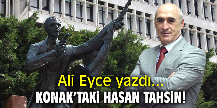 Konak'taki Hasan Tahsin!