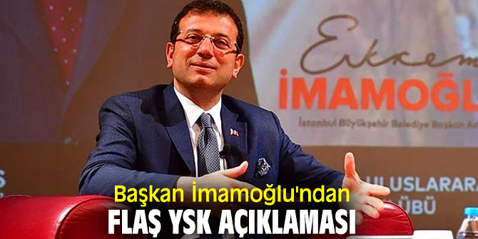 Başkan İmamoğlu'ndan flaş YSK açıklaması
