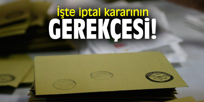 İşte İstanbul'da iptal kararının gerekçesi!