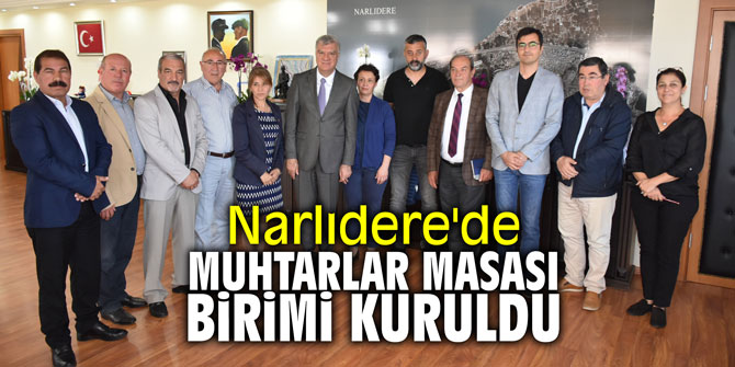 Narlıdere'de Muhtarlar Masası Birimi kuruldu