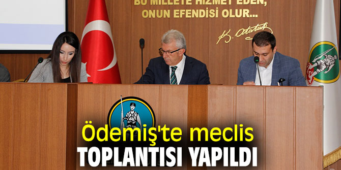 Ödemiş'te meclis toplantısı yapıldı