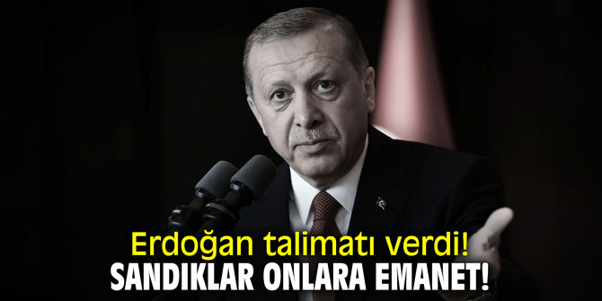 Erdoğan talimatı verdi! Sandıklar onlara emanet!
