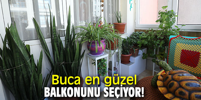Buca en güzel balkonunu seçiyor!