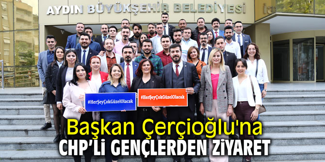 CHP'li Gençler'den Başkan Çerçioğlu'na ziyaret
