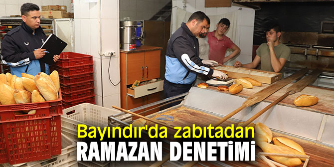 Bayındır'da Zabıtadan Ramazan Denetimi