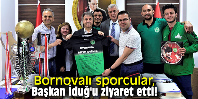 Bornovalı sporcular, Başkan İduğ'u ziyaret etti!
