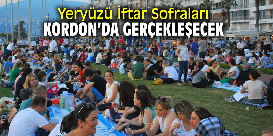 Yeryüzü İftar Sofraları Kordon'da gerçekleşecek