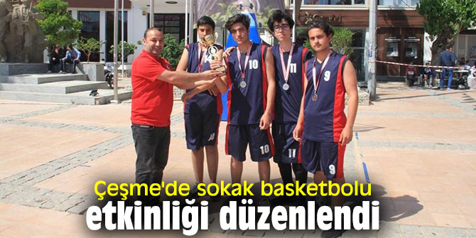 Çeşme'de sokak basketbolu etkinliği düzenlendi