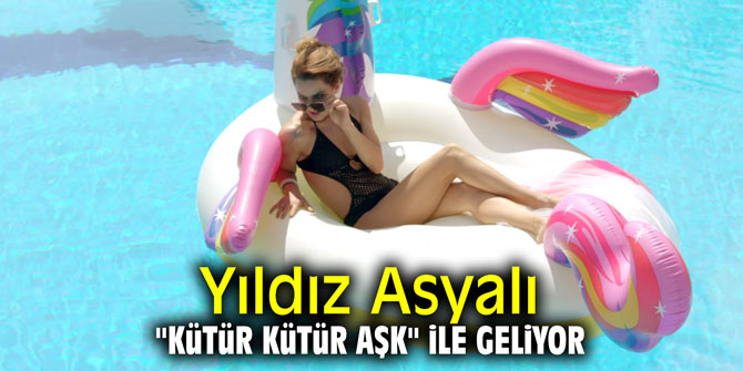 Yıldız Asyalı "Kütür Kütür Aşk" ile geliyor